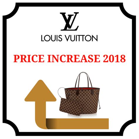 louis vuitton next price increase 2018|Louis Vuitton price increase history.